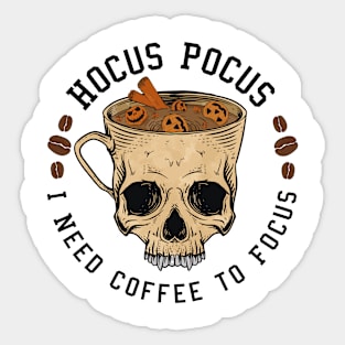 Hocus Pocus I Need Coffee to Focus Sticker